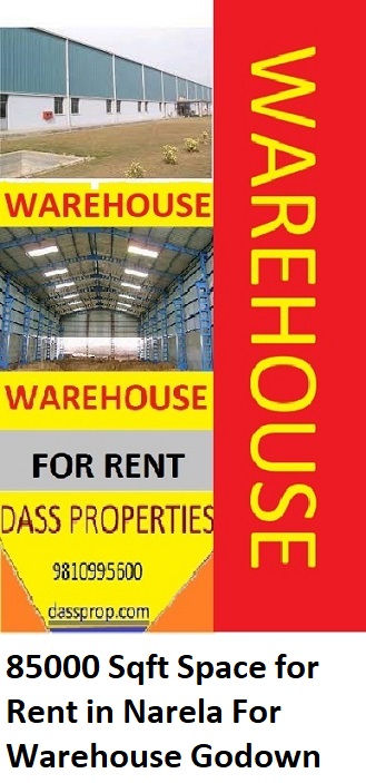 Godown for Rent in 85000 Sqft Space for Rent in Narela For Warehouse Godown